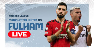 Manchester United vs Fulham Live Score