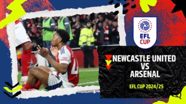 Newcastle vs Arsenal Prediction, Match Preview & Live Streaming, EFL Cup semifinal, February 6, 2025