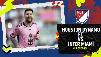 Houston Dynamo FC vs Inter Miami CF Prediction, Match Preview & Live Streaming