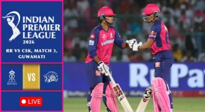 RR vs CSK Live Score, IPL 2026: All eyes on Sanju Samson as Rajasthan & Chennai begin new era